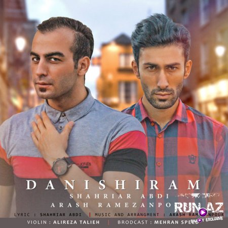 Shahryar Abdi ft Arash Ramazanpoor- Danishiram 2016 Yeni