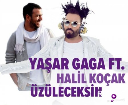 Yaşar Gaga Ft. Halil Koçak - Üzüleceksin 2017