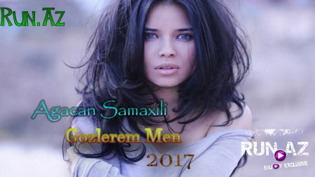 Agacan Samaxli - Gozlerem Men 2017