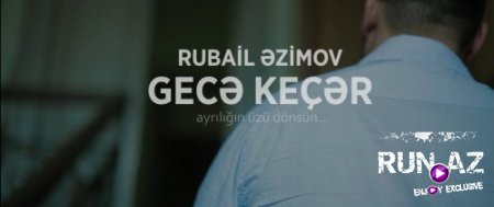 Rubail Azimov - Gece Kecer 2017 (Yeni)