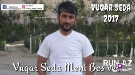 Vuqar Seda - Meni Bos Ver 2017 (Yeni)