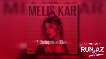 Melis Kar - Al Dudagimdan Kiss 2017 (Yeni)