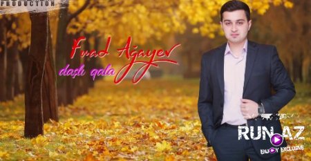 Fuad Agayev - Dasli Qala 2017 (Yeni)