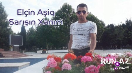 Elcin Asiq - Sarisin Xanim 2017 (Yeni)