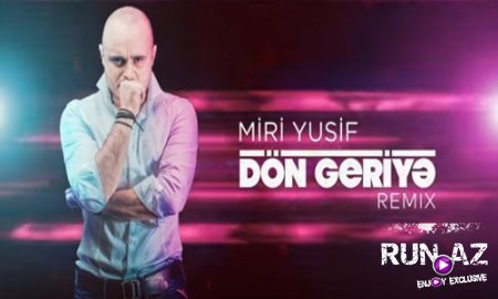 Miri Yusif - Dön Geriyə (Remix) 2017