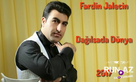 Fardin Jalecin - Dagilsada Dunya 2017 (Yeni)