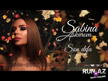 Sabina Askerova - Son Defa 2017  (Yeni)