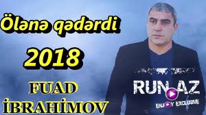 Fuad Ibrahimov - Olene qederdi 2018