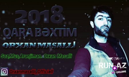 Orxan Masalli - Menim Bextimi Sen Qaraltdin 2018 (Yeni)