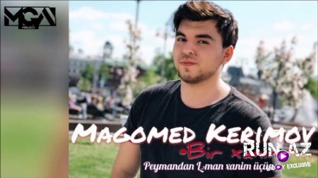 Magomed Kerimov - Bir Xanim Var 2018 (Yeni)