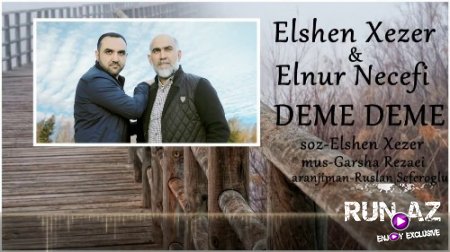 Elsen Xezer ft Elnur Necefi - Deme Deme 2018 (Yeni)