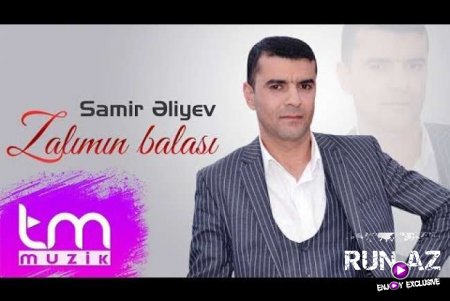 Samir Eliyev - Zalimin Balasi 2018 (Yeni)