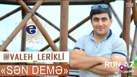 Valeh Lerikli - Sen Deme 2018 (Yeni)