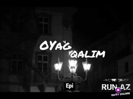 Epi - Oyaq Qalim 2018 (Yeni)