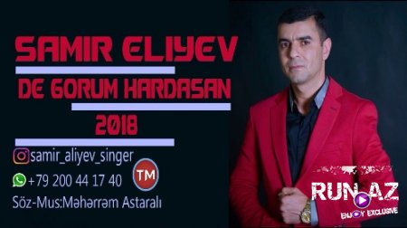 Samir Eliyev - De Gorum Hardasan 2018 (Yeni)
