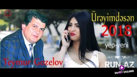 Teymur Gozelov - Ureyimdesen 2018 (Yeni)