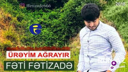 Feti Fetizade - Ureyim Agriyir 2018 (Yeni)
