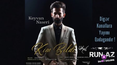 Keyvan Naseri - Kim Bildi 2018 (Yeni)