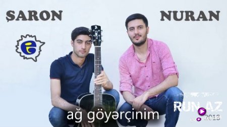 Nuran ft Sharon - Ag Goyercinim 2018 (Yeni)