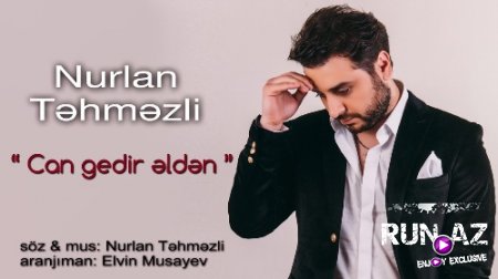 Nurlan Tehmezli - Can Gedir Elden 2018 (Yeni)