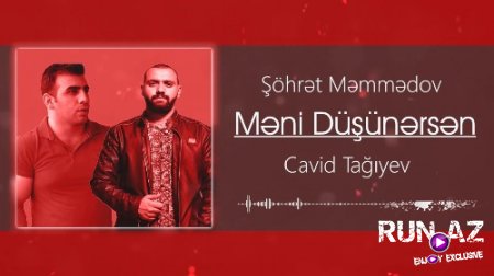 Şohret Memmedov ft Cavid Tagizade - Dusunersen 2018 (Yeni)