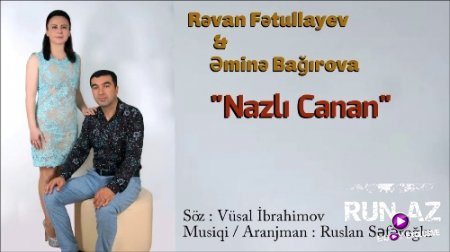 Revan Fetullayev & Emine Bagirova - Nazli Canan 2018 (Yeni)