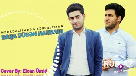 Murad Əlizade & Azer Əlizade - Basa Dusen Hardadi 2018 (Yeni)