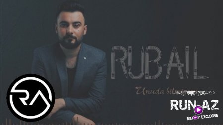 Rubail Azimov - Unuda Bilmirem 2018 (Yeni)