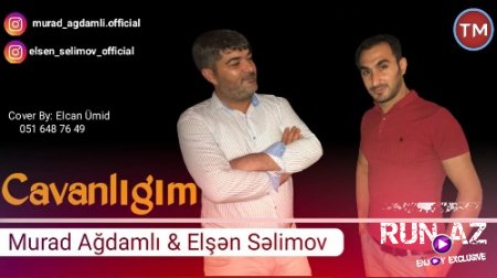 Murad Agdamli ft Elsen Selimov - Cavanligim 2018 (Yeni)