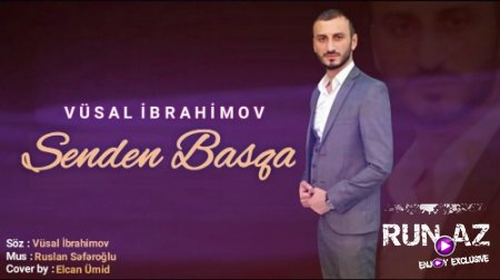 Vüsal İbrahimov - Senden Başqa 2018 (Yeni)
