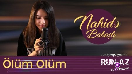Nahide Babaşlı - Ölüm Ölüm 2018 (Cover. Vasif Azimov)