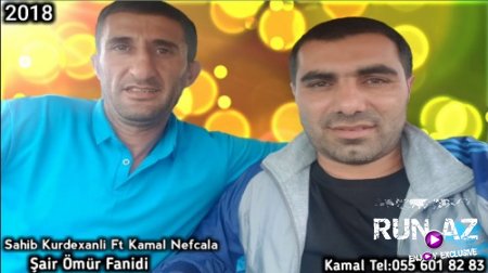 Sahib Kürdexanlı ft Kamal Nefçala - Şair Ömür Fanidi 2018 (Yeni)