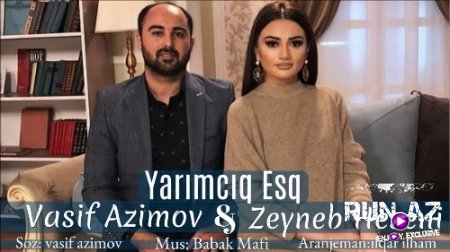 Vasif Azimov & Zeyneb Heseni - Yarımçıq Eşq 2018 (Yeni)