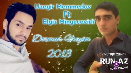 Üzeyir Memmedov ft Elgiz Mingeçevirli - Döyünen Üreyim 2018 (Yeni)
