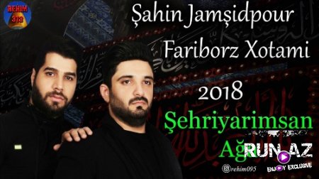 Shahin Jamshidpour & Fariborz Khatami - Shehriyarimsan Agha 2018 (Yeni)