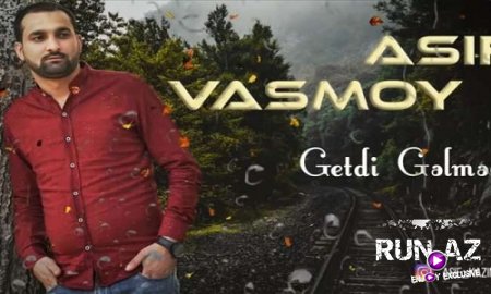 Asif Vasmoy - Getdi Gelmedi 2018 (Yeni)
