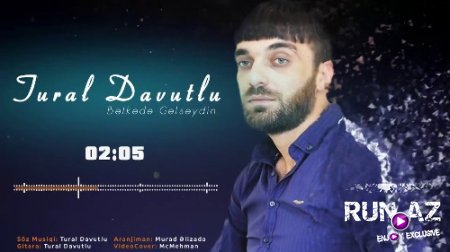 Tural Davutlu - Belkede Gelseydin 2018 (Yeni)