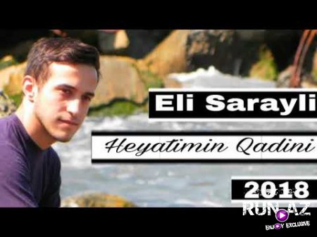 Eli Saraylı - Heyatımın Qadını 2018 (Yeni)