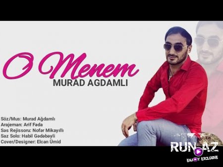 Murad Ağdamlı - O Menem 2018 (Yeni)