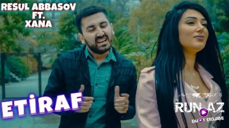 Resul Abbasov ft Xanım - Etiraf 2018 (Yeni)