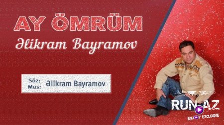 Elikram Bayramov - Ay Ömrüm 2018 (Yeni)