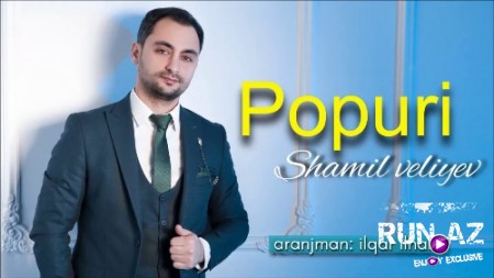 Shamil Veliyev - Popuri 2018 (Yeni)