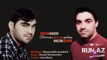 Niyameddin Şemkirli ft Necmeddin Eliyev - Dövrana Bax Ay Qardaş 2018 (Yeni)