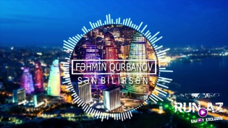 Fahmin Gurbanov - Sen Bilirsen 2019 (Yeni)