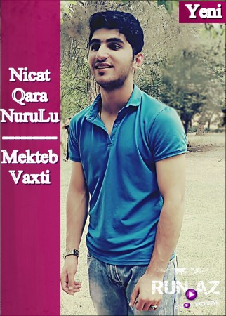 Nicat Qara NuruLu-Mekteb Vaxti 2019
