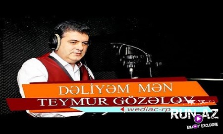 Teymur Gözelov - Deliyem Men 2019 (Yeni)