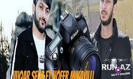 Vüqar Seda ft Nofer Mikayıllı - Kazbek Çekim 2019 (Yeni)
