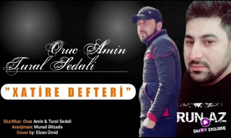 Tural Sedalı ft Oruc Amin - Xatire Defteri 2019 (Yeni)