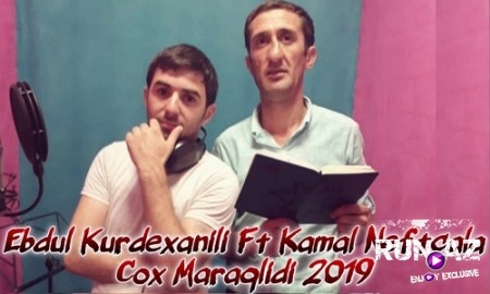 Ebdül Kürdexanılı ft Kamal Neftçala - Çox Maraqlıdı 2019 (Yeni)