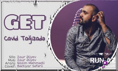 Cavid Tağızade - Get 2019 (Yeni)
